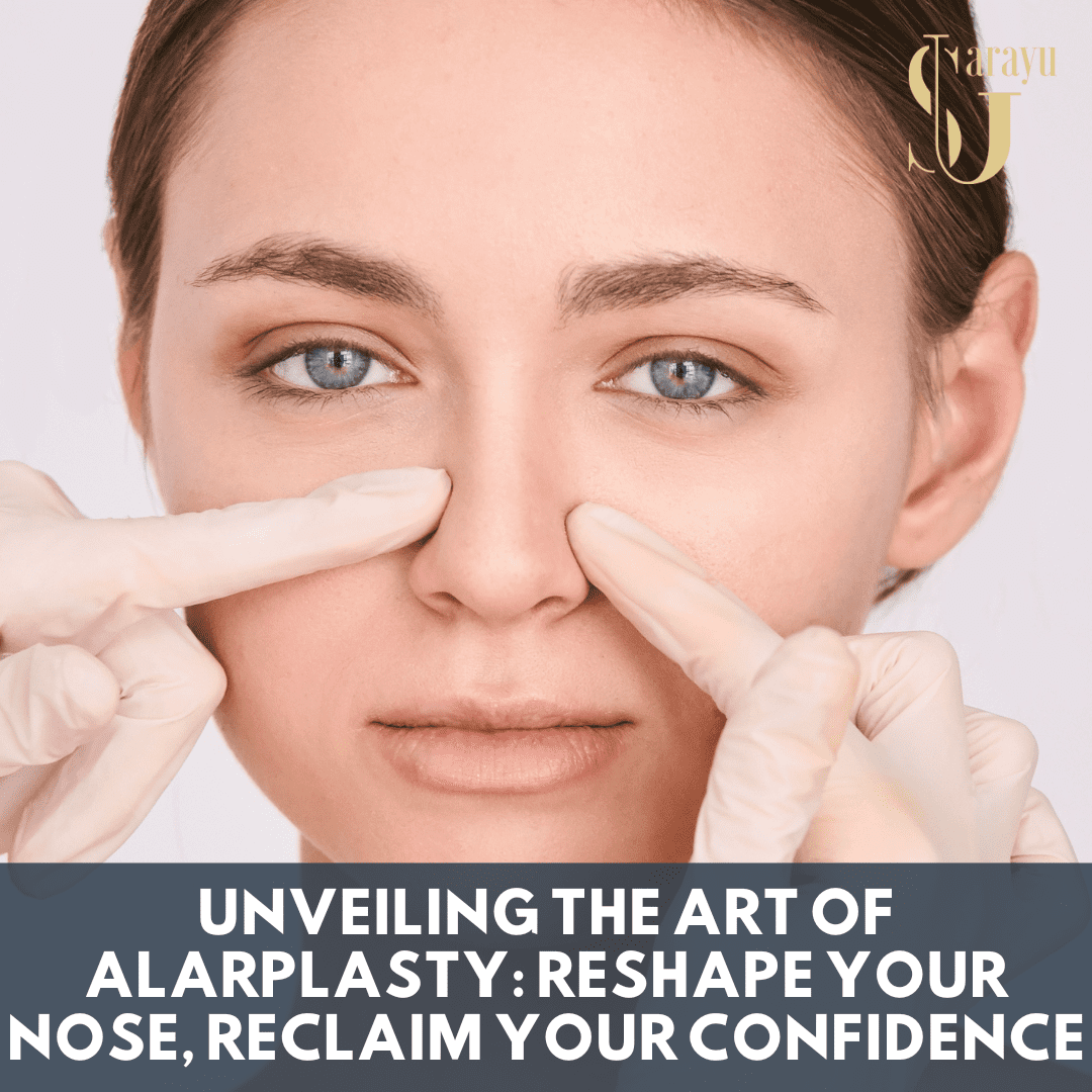 Transformative Alarplasty Surgery by Dr. Adarsh Tripathi - Achieve Facial Harmony at Sarayu Clinics, Delhi