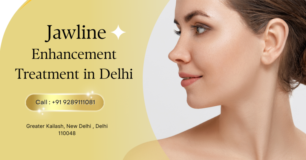Jawline enhancement treatment in Delhi using fillers and contouring techniques for a sharp and defined jawline