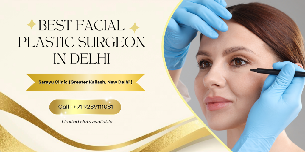 Best facial plastic surgeon in Delhi performing advanced cosmetic face surgery with precision and care